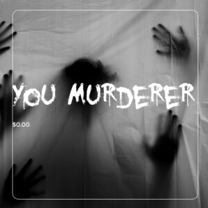 You Murderer
